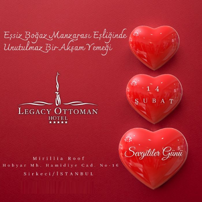 Legacy Ottoman Hotel Sevgililer Günü Programı 2024